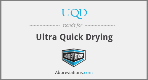 UQD - Ultra Quick Drying