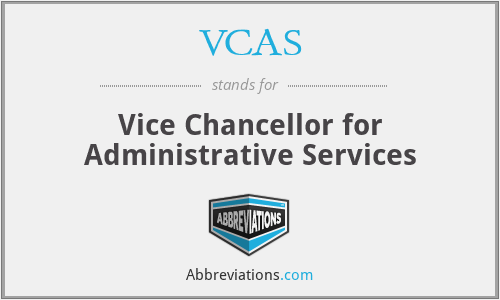 VCAS - Vice Chancellor for Administrative Services