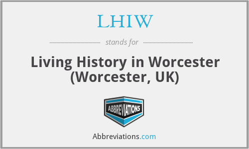 LHIW - Living History in Worcester (Worcester, UK)