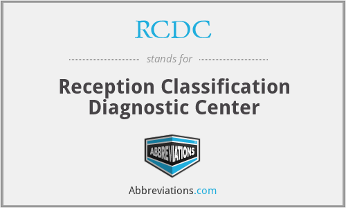 RCDC - Reception Classification Diagnostic Center