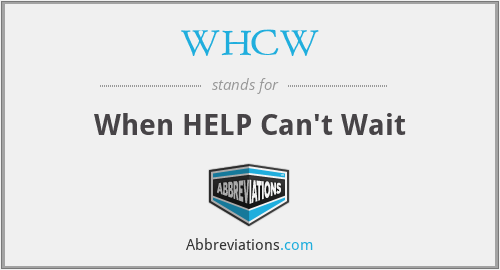 WHCW - When HELP Can't Wait