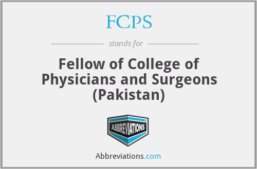 FCPS - Fellow of College of Physicians and Surgeons (Pakistan)