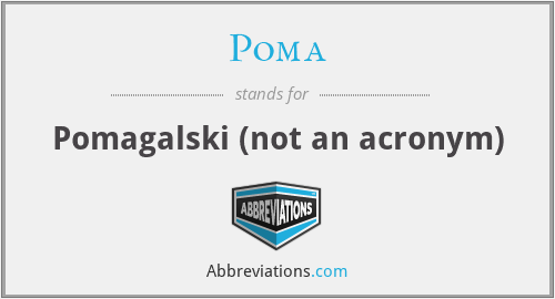 Poma - Pomagalski (not an acronym)