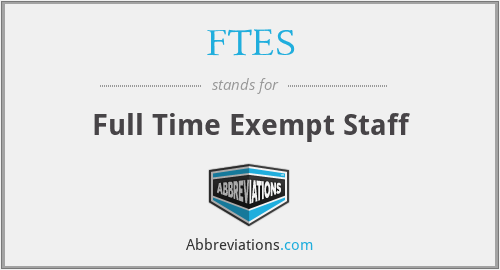 FTES - Full Time Exempt Staff