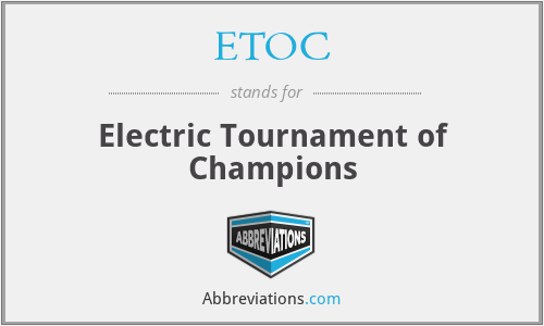 ETOC - Electric Tournament of Champions