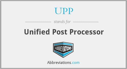 UPP - Unified Post Processor