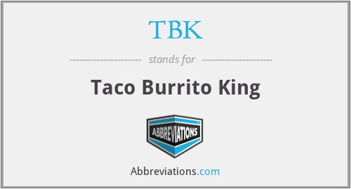 TBK - Taco Burrito King