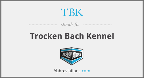 TBK - Trocken Bach Kennel