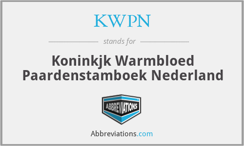 KWPN - Koninkjk Warmbloed Paardenstamboek Nederland