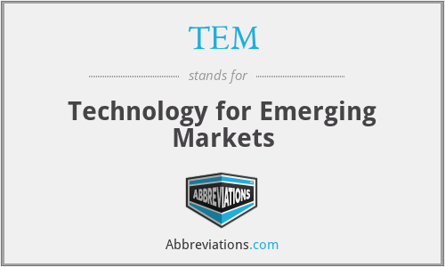 TEM - Technology for Emerging Markets