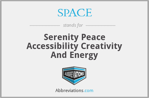 SPACE - Serenity Peace Accessibility Creativity And Energy