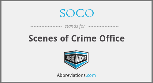 SOCO - Scenes of Crime Office