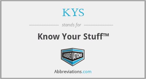 KYS - Know Your Stuff™