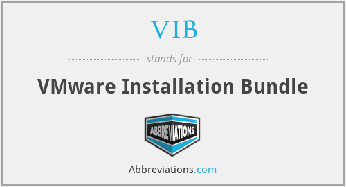 VIB - VMware Installation Bundle