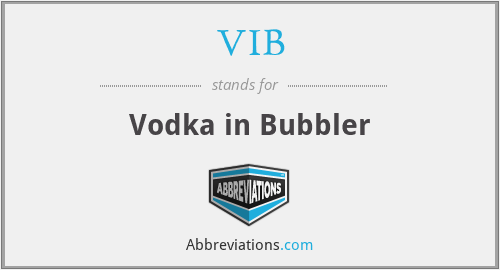 VIB - Vodka in Bubbler