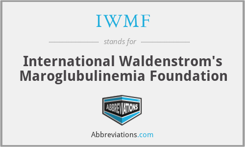 IWMF - International Waldenstrom's Maroglubulinemia Foundation