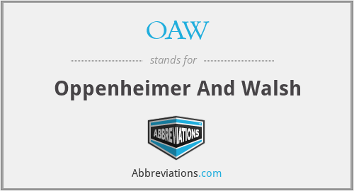 OAW - Oppenheimer And Walsh