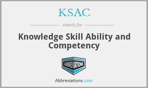 KSAC - Knowledge Skill Ability and Competency