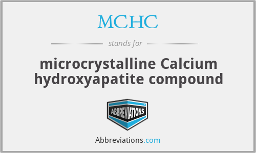 MCHC - microcrystalline Calcium hydroxyapatite compound
