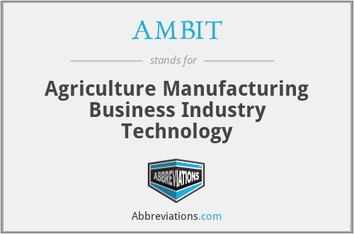 AMBIT - Agriculture Manufacturing Business Industry Technology