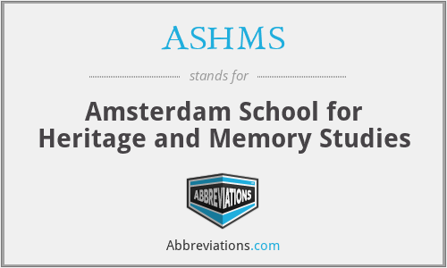 ASHMS - Amsterdam School for Heritage and Memory Studies