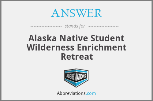 ANSWER - Alaska Native Student Wilderness Enrichment Retreat