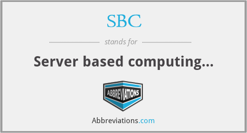 SBC - Server based computing…