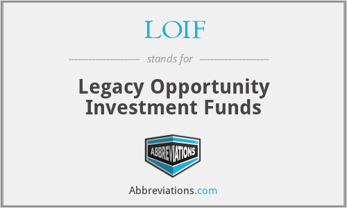 LOIF - Legacy Opportunity Investment Funds