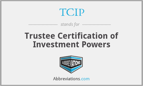TCIP - Trustee Certification of Investment Powers