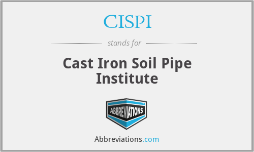 CISPI - Cast Iron Soil Pipe Institute