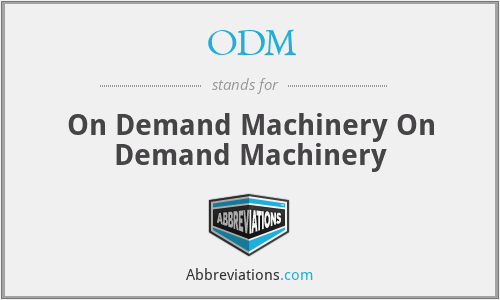 ODM - On Demand Machinery On Demand Machinery