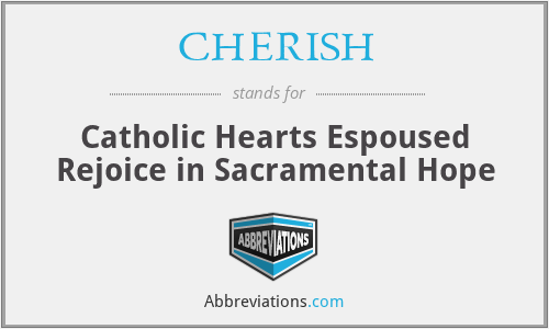 CHERISH - Catholic Hearts Espoused Rejoice in Sacramental Hope