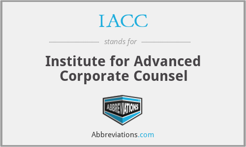 IACC - Institute for Advanced Corporate Counsel
