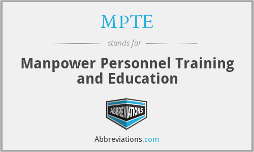 MPTE - Manpower Personnel Training and Education