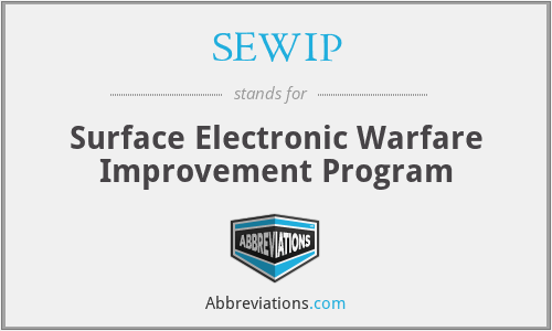 SEWIP - Surface Electronic Warfare Improvement Program