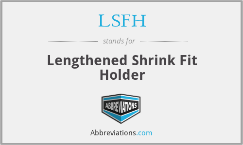 LSFH - Lengthened Shrink Fit Holder
