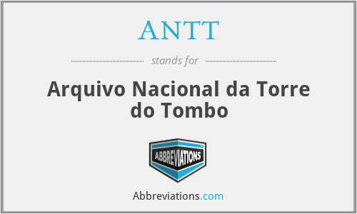 ANTT - Arquivo Nacional da Torre do Tombo