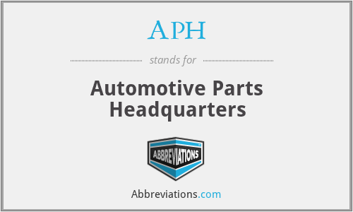 APH - Automotive Parts Headquarters