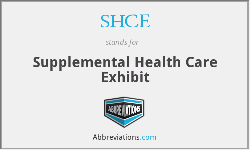 SHCE - Supplemental Health Care Exhibit