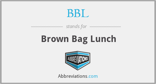 BBL - Brown Bag Lunch