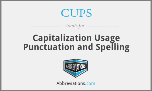 CUPS - Capitalization Usage Punctuation and Spelling