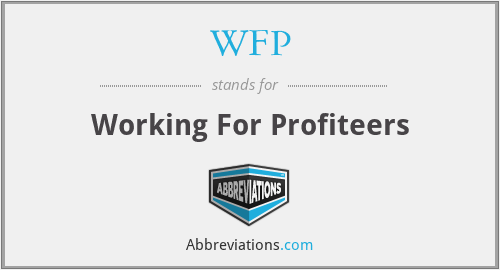 WFP - Working For Profiteers