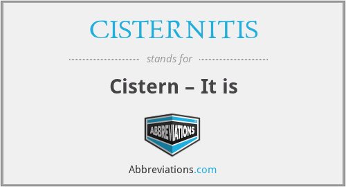 CISTERNITIS - Cistern – It is