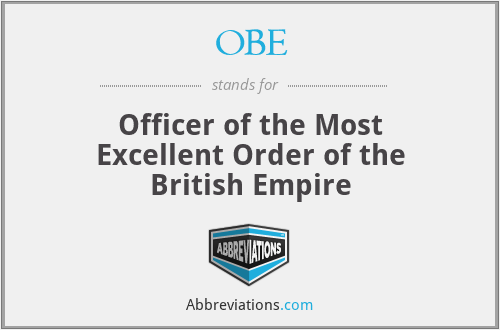 OBE - Officer of the Most Excellent Order of the British Empire