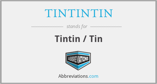 TINTINTIN - Tintin / Tin