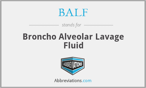 BALF - Broncho Alveolar Lavage Fluid