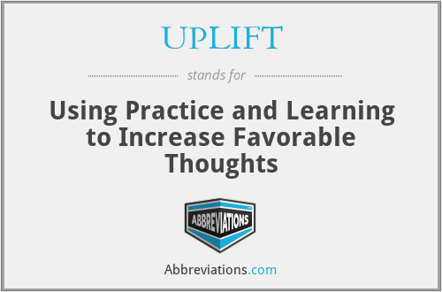 UPLIFT - Using Practice and Learning to Increase Favorable Thoughts