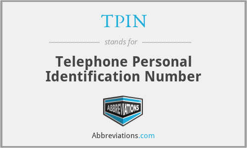 TPIN - Telephone Personal Identification Number