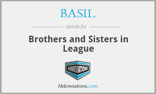 BASIL - Brothers and Sisters in League
