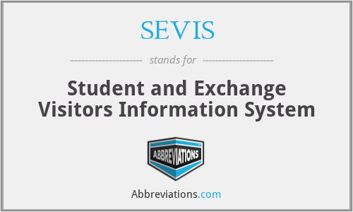 SEVIS - Student and Exchange Visitors Information System